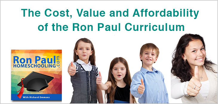 The Cost, Value and Affordability of the Ron Paul Curriculum